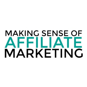 Making Sense of Affiliate Marketing