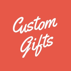 Custom Gifts